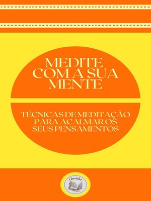 cover image of MEDITE COM a SUA MENTE